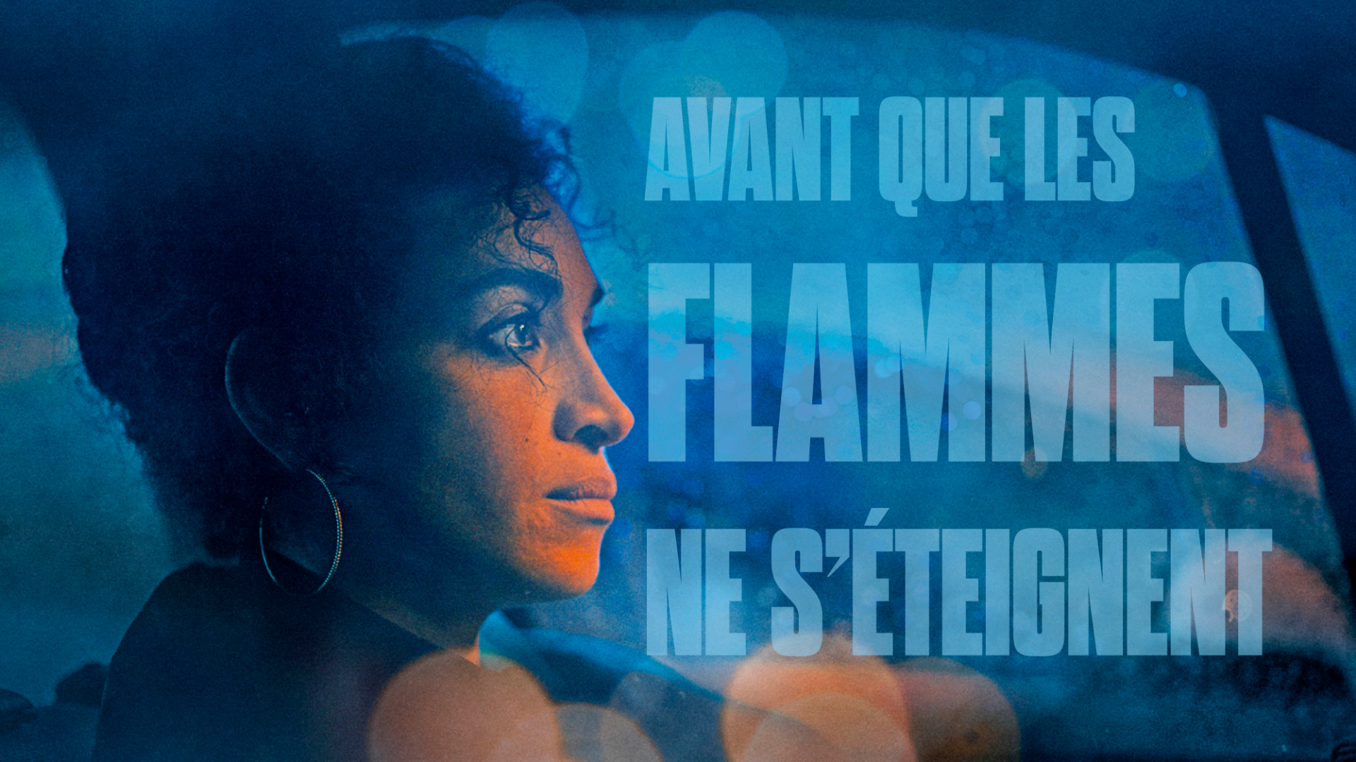 Avant que les flammes ne s'éteignent