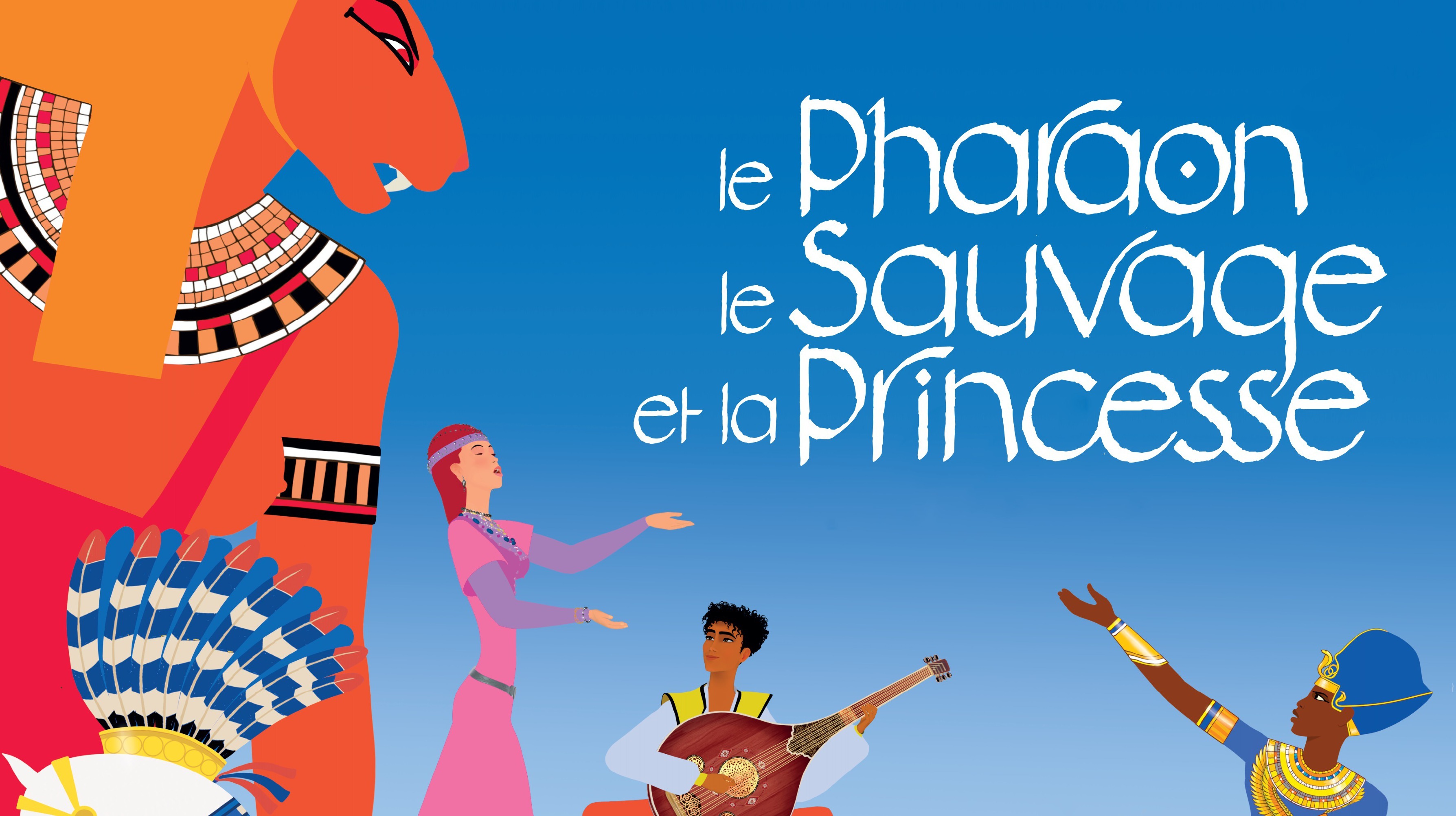 Le Pharaon, le Sauvage et la princesse